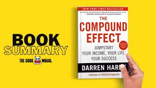 The Compound Effect by Darren Hardy Book Summary