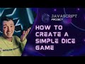 make a simple dice game in JavaScript