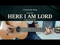 Here I Am Lord - Dan Schutte - Guitar Chords