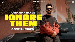 Ignore Them (Official Video) | Gurkaran Hans | Shekh | Punjabi Songs 2023 | SDA Studios