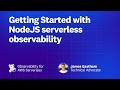 Observability for your NodeJS AWS Serverless Applications