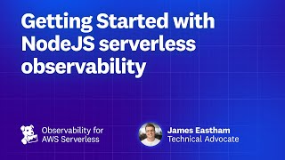 Observability for your NodeJS AWS Serverless Applications