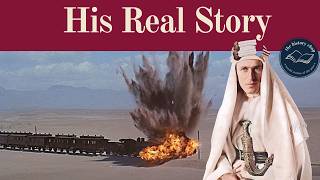 Lawrence of Arabia: The Truth Behind The Legend