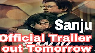 Sanju Trailer Release  | Ranbir Kapoor | Rajkumar Hirani Tomorrow
