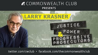 Larry Krasner: Justice, Power and Progressive Prosecutors