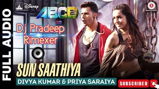 Sun Saathiya _Abcd_ Movie Song Remix | Dj Pradeep Rimexer