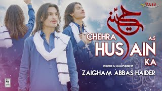 Chehra Hussain (a.s) Ka | Zaigham Abbas Haider | New Manqabat | 3 Shaban Manqabat 2022 / 1443