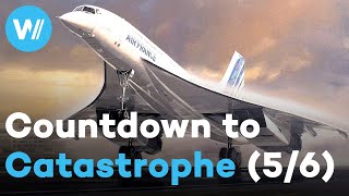 Concorde Air Crash | What Went Wrong - Countdown to Catastrophe (5/6)