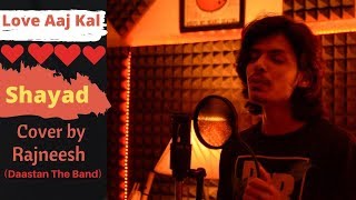 Shayad - Love Aaj Kal | Cover | By Rajneesh Rana | Arijit Singh | Kartik | Sara | Arushi | Pritam