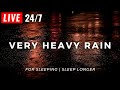 🔴 Very Heavy Rain to Sleep FAST and Stop Insomnia, Block Noise & Mask Tinnitus