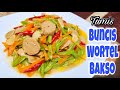 RESEP TUMIS BUNCIS WORTEL BAKSO MUDAH DAN ENAK