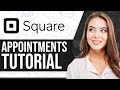 Square Appointments Tutorial 2026 (Step-By-Step)