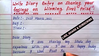 write diary entry on sharing your feelings on winning first prize | how to write diary entry