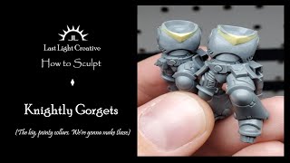 Knightly Gorgets- Apexing And Blending With Milliput