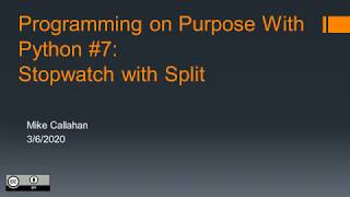 Programming on Purpose with Python #7: Split for Stopwatch