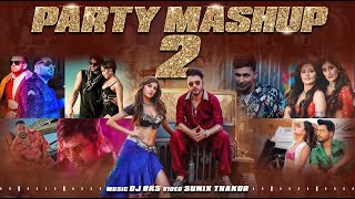Party Mashup 2 | DJ BKS | Sunix Thakor | Best of Bollywood Mashup