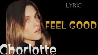 CHARLOTTE GARDIN - FEEL GOOD | PAROLES / LYRIC VIDEO