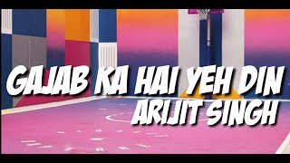 Gajab Ka Hai Yeh Din (lyrics) - Arijit singh #youtube #newsong