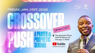 Crossover Push | A prayer \u0026 prophetic Service with Dr. Kay | January 31st, 2025