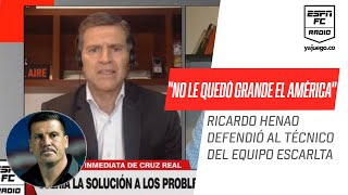 Ricardo Henao defendió a Juan Cruz Real: “No creo que le haya quedado grande el #América”