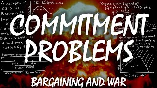 Commitment Problems | Bargaining and War