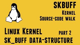 Linux Kernel sk_buff data-structure -part2 - skbuff Kernel Sourcecode walk #education #linuxkernel