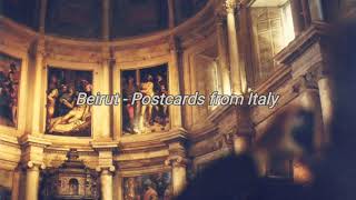 Beirut - Postcards from Italy (Lyrics)