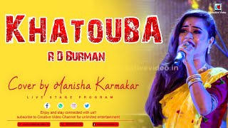 Khatouba | Asha Bhosle | Alibaba Aur 40 Chor | R D Burman | Zeenat Aman | Cover by Manisha Karmakar