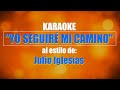 KARAOKE (JULIO IGLESIAS - YO SEGUIRÉ MI CAMINO) Mejor versión