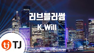 [TJ노래방] Love Blossom(러브블러썸) - K.Will / TJ Karaoke