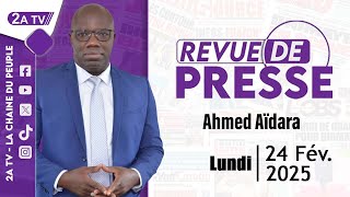 Revue de presse Ahmed Aïdara du Lundi 24 Février 2025