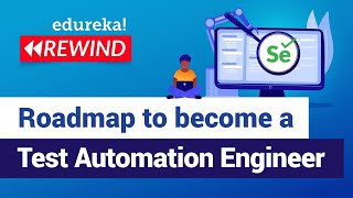 Roadmap to become a Test Automation Engineer | Selenium Training | Edureka | Selenium Rewind -1