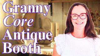 Antique Booth Shop with Me! Granny Core | Cottage Core | Primitive