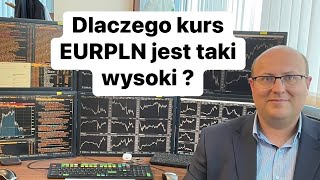 Dlaczego kurs EURPLN jest tak wysoki ?