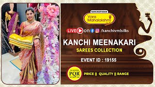 Kanchi Meenakari Sarees | WhatsApp Number 89 0001 0002 | Kancheepuram Varamahalakshmi Silks Sarees