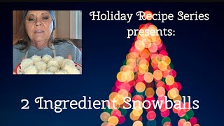 Coconut Snowballs - 2 ingredients and no baking!