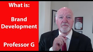 What is Brand Development - Professor G MBA TV