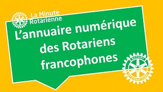 La Minute Rotarienne : l'annuaire numérique des Rotariens francophones