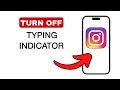 How To Turn Off Typing Indicator On Instagram | Hide Typing In Instagram Chat Conversation - 2024