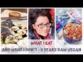 WHAT I EAT AND WHAT I DON’T || 5 YEARS RAW VEGAN FOOD