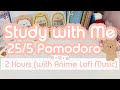 2-Hour Study With Me (with Anime Lofi Music) | 25/5 Pomodoro