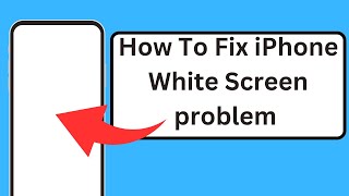 How To Fix iPhone White Screen Issue (Solve) | How To Fix iPhone White Screen Stuck | iOS 17 | 2023