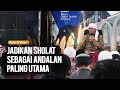 AA GYM 2019 | Jadikan Sholat Sebagai Andalan Utama Kita | Kajian Alhikam