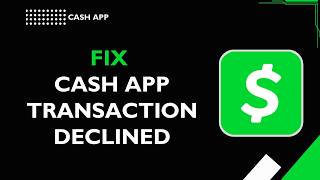 How to Fix Cash App Transaction Declined (2026) | Cash App Payment Declined Fix