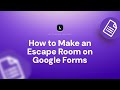 How to Make an Escape Room on Google Forms | Step-by-Step Guide