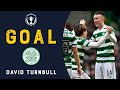 GOAL - David Turnbull | Celtic v Greenock Morton | Fourth Round 2022-23