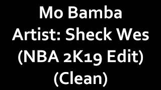 Sheck Wes - Mo Bamba (Clean) (NBA 2K19 Edit)