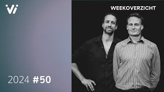 Weekoverzicht #50 2024 - Willem Engel en Jeroen Pols