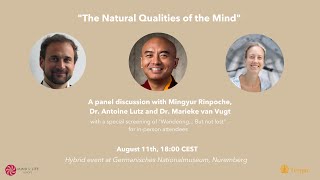 "The Natural Qualities of the Mind" with Mingyur Rinpoche, Antoine Lutz & Marieke Van Vugt Vugt
