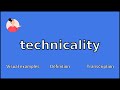 TECHNICALITY - Meaning and Pronunciation